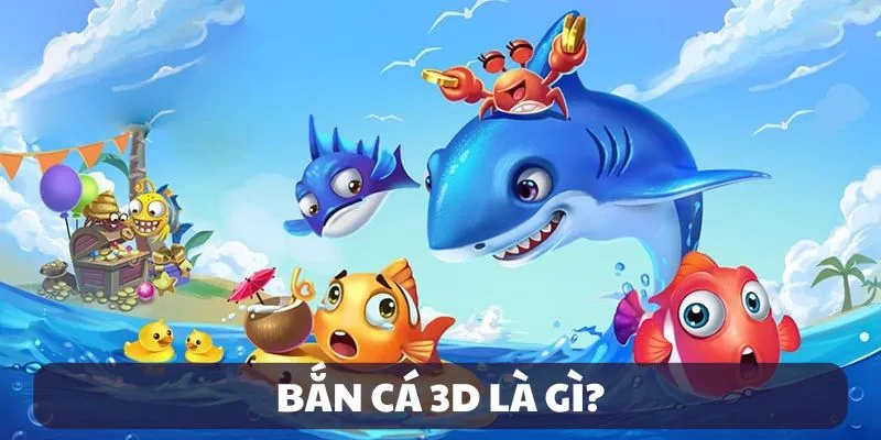 Giới thiệu game bắn cá 3D