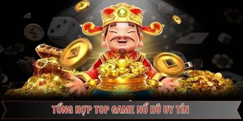 Top game nổ hũ uy tín đang được săn đón hiện nay